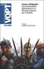 Linea a Belgrado. La comunicazione giornalistica in tv durante la guerra per il Kosovo