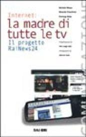 Internet, la madre di tutte le tv. Il progetto RaiNews 24