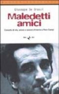 Maledetti amici. Cronache di vita, amore e canzoni d'intorno a Piero Ciampi