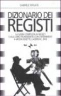 Dizionario dei registi. La guida completa ai registi e alle loro filmografie con i riferimenti a videocassette, laserdisc, dvd