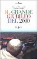 Il grande Giubileo del 2000. Con videocassetta