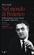 Nel mondo di Federico. Fellini di fronte al suo cinema (e a quello degli altri)