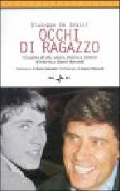 Occhi di ragazzo. Cronache di vita, amore, cinema e canzoni d'intorno a Gianni Morandi