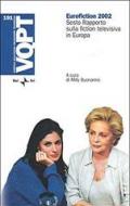 Eurofiction 2002. Sesto rapporto sulla fiction televisiva in Europa