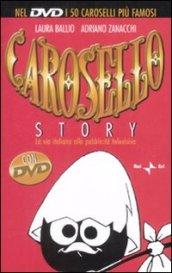 Carosello story. La via italiana alla pubblicità televisiva. Con DVD