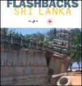 Flashbacks. Sri Lanka. Ediz. italiana e inglese