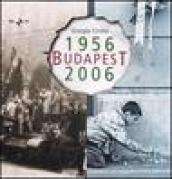 Budapest 1956-2006. Ediz. illustrata