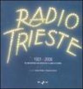 Radio Trieste 1931-2006. Un microfono che registra 75 anni di storia