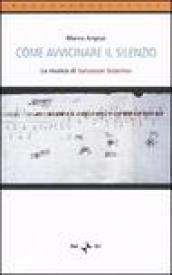 Come avvicinare il silenzio. La musica di Salvatore Sciarrino