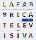 La fabbrica televisiva. La RAI a Napoli. Ediz. illustrata. Con DVD