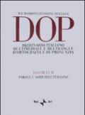 DOP. Dizionario italiano multimediale e multilingue d'ortografia e di pronunuzia. Vol. 1-2: Parole e nomi dell'italiano.