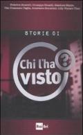 Le storie di «Chi l'ha visto?»