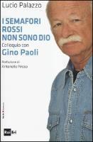 I semafori rossi non sono Dio. Colloquio con Gino Paoli