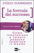 La formula del successo. Come innovazione e talento possono cambiare il mondo