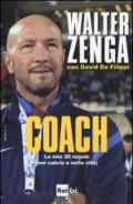 Coach. Le mie 20 regole (nel calcio e nella vita)