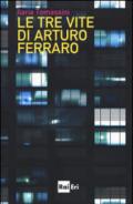 Le tre vite di Arturo Ferraro