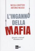 L'inganno della mafia. Quando i criminali diventano eroi