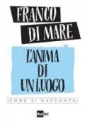 L'anima di un luogo. «Come si racconta»