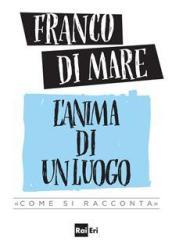 L'anima di un luogo. «Come si racconta»