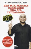 Per mia mamma sorridere era già in italiano. Made in Sud. Confessioni di un sindacalista del cabaret