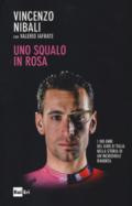 Uno squalo in rosa. I 100 anni del Giro d'Italia nella storia di un'incredibile rimonta