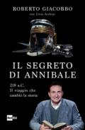 Il segreto di Annibale. 218 a.C. Il viaggio che cambiò la storia