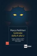 Goldrake dalla A alla U. Origine, viaggio e ritorno della Sentinella nel blu, 1975-2024