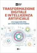 Trasformazione digitale e intelligenza artificiale. Una mappa delle sfide per i media di Servizio Pubblico