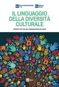 Il linguaggio della diversità culturale. Prospettive per una comunicazione inclusiva