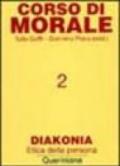 Corso di morale. 2: Diakonia. Etica della persona