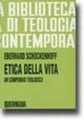 Etica della vita. Un compendio teologico