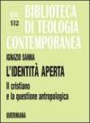 L'identità aperta. Il cristiano e la questione antropologica