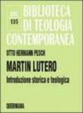 Martin Lutero. Introduzione storica e teologica
