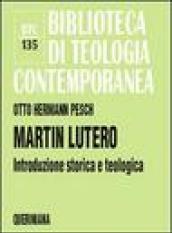 Martin Lutero. Introduzione storica e teologica