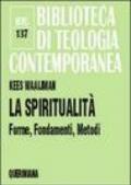 Spiritualità. Forme, fondamenti, metodi (La)