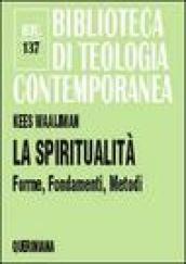 Spiritualità. Forme, fondamenti, metodi (La)