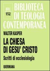 La Chiesa di Gesù Cristo. Scritti di ecclesiologia