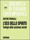 L'eco dello spirito. Teologia della coscienza morale