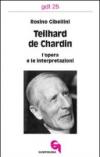 Teilhard de Chardin: l'opera e le interpretazioni