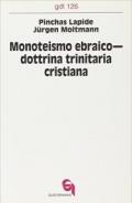 Monoteismo ebraico-Dottrina trinitaria cristiana. Un dialogo