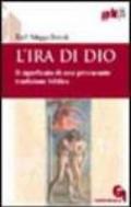 L'ira di Dio. Il significato di una provocante tradizione biblica