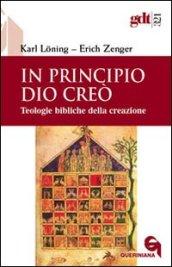 In principio Dio creò. Teologie bibliche della creazione