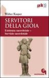 Servitori della gioia. Esistenza sacerdotale. Servizio sacerdotale