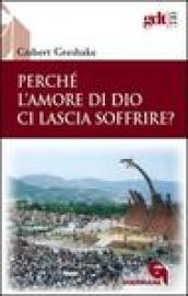 Perché l'amore di Dio ci lascia soffrire?