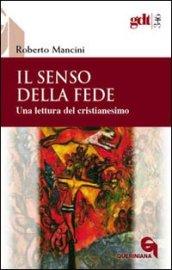 Il senso della fede. Una lettura del cristianesimo