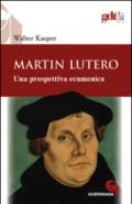 Martin Lutero. Una prospettiva ecumenica