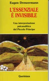 L'essenziale è invisibile. Una interpretazione psicanalitica del Piccolo principe