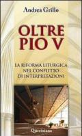 Oltre Pio V. La riforma liturgica, dopo Summorum pontificum e Traditionis custodes