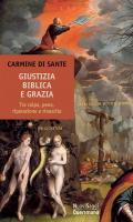 Giustizia biblica e grazia. Tra colpa, pena, riparazione e rinascita