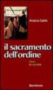 Il sacramento dell'ordine. Vivere da sacerdote